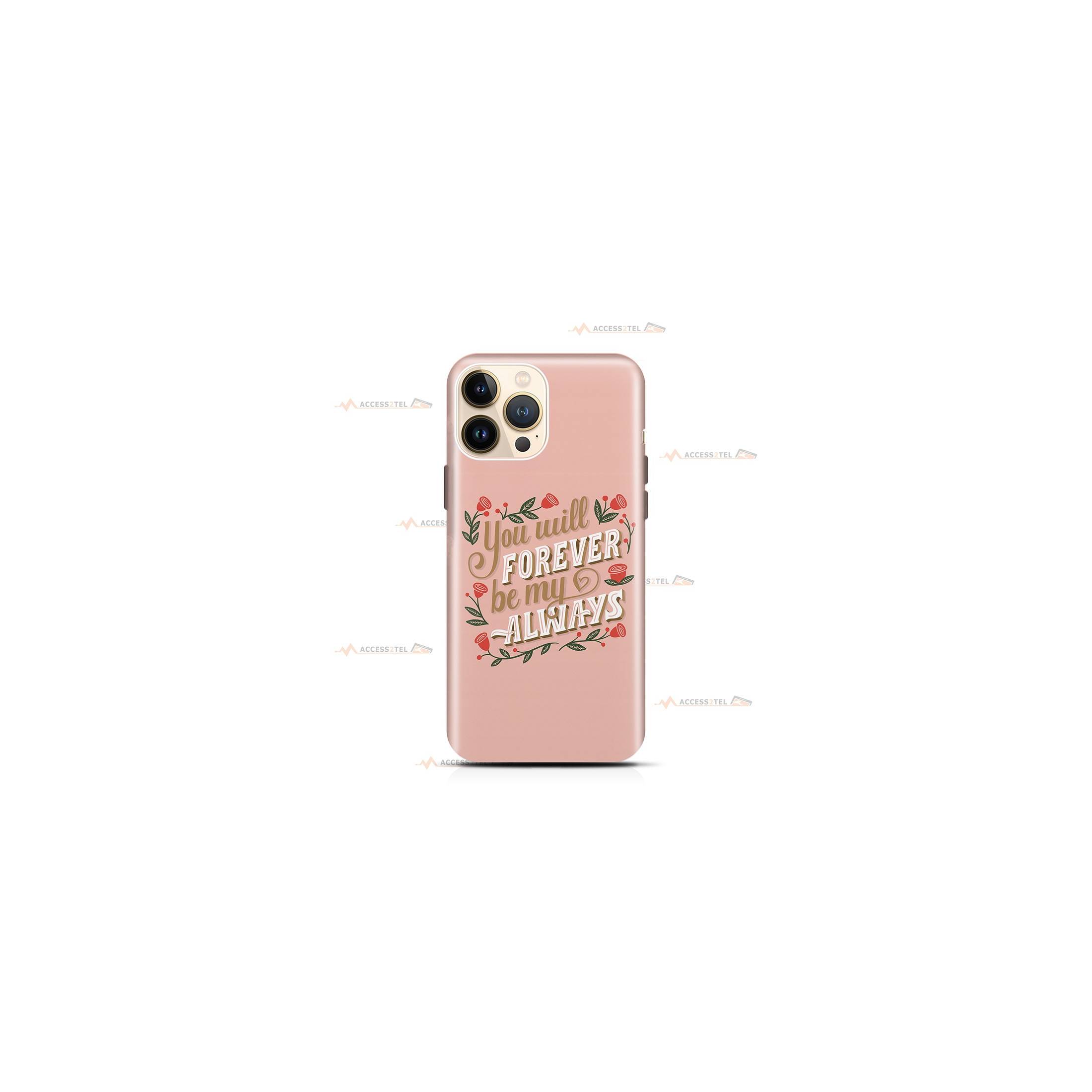 coque de téléphone rose avec le texte "You will forever be my always" entouré de roses